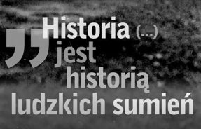 Historia jest historią ludzkich sumień