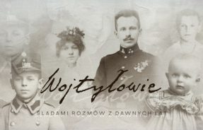 Wojtyłowie - śladami rozmów z dawnych lat