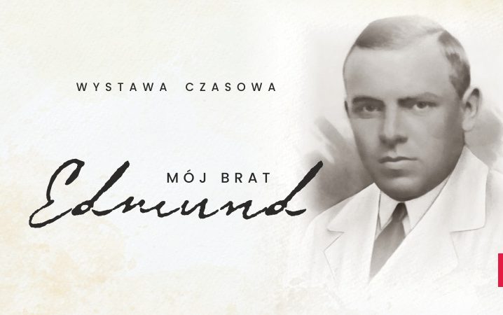 Wystawa czasowa "Mój brat Edmund"